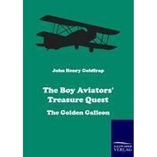 The Boy Aviators Treasure Quest, John H. Goldfrap