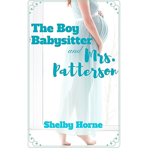 The Boy Babysitter and Mrs. Patterson, Shelby Horne