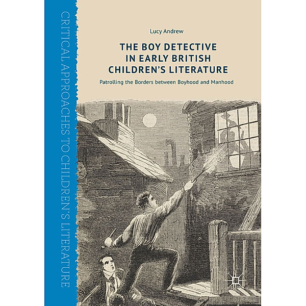 The Boy Detective in Early British Children's Literature, Lucy Andrew