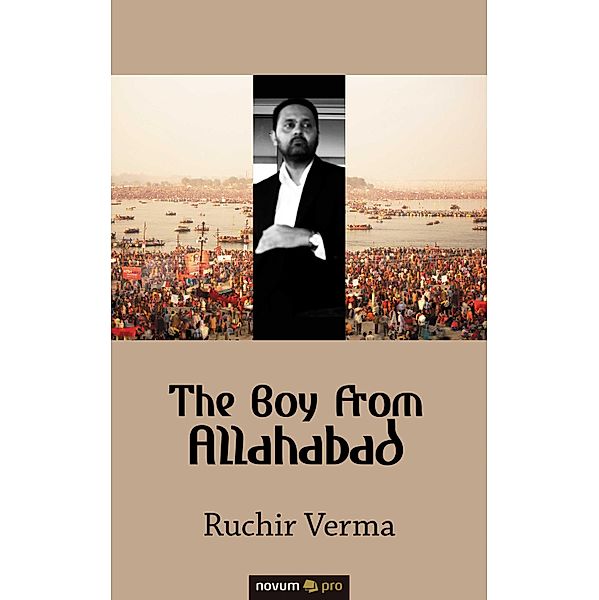 The Boy From Allahabad, Ruchir Verma