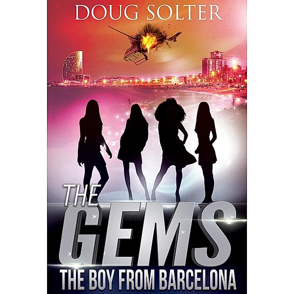 The Boy from Barcelona (The Gems Young Adult Spy Thriller Series, #6) / The Gems Young Adult Spy Thriller Series, Doug Solter