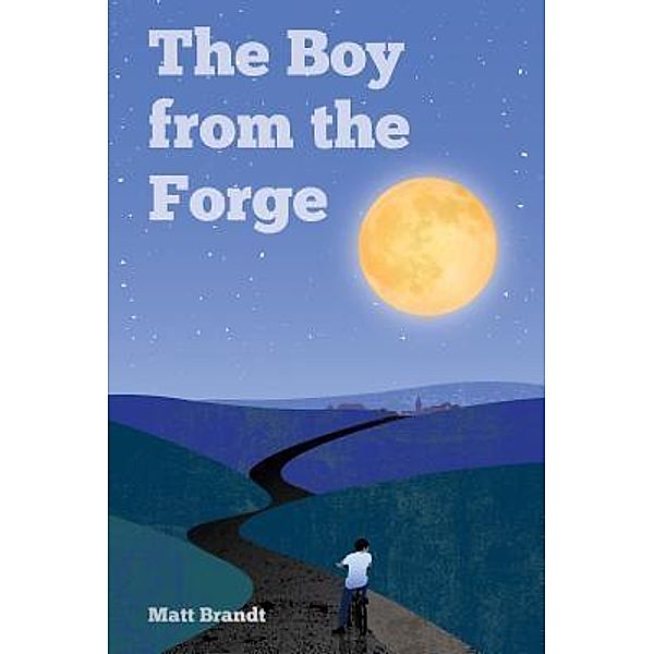 The Boy from the Forge / The Forge Bd.1, Matt Brandt
