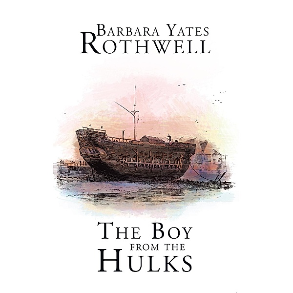 The Boy from the Hulks, Barbara Yates Rothwell