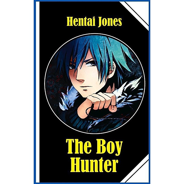 The Boy Hunter, Hentai Jones