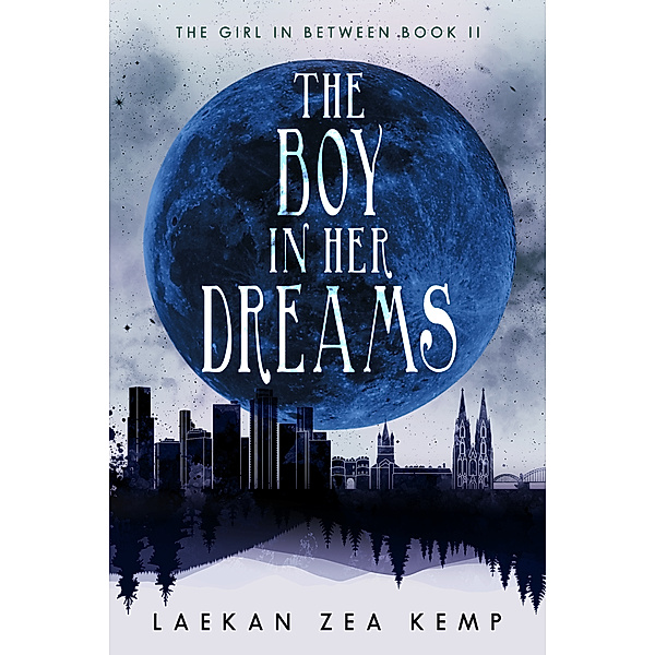 The Boy In Her Dreams (The Girl In Between Series Book 2), Laekan Zea Kemp