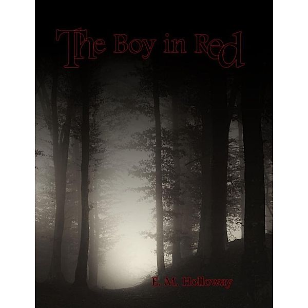 The Boy In Red, E. M. Holloway