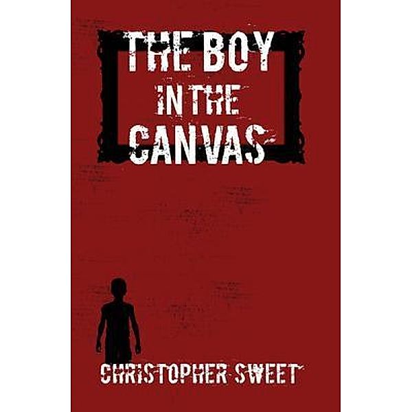 The Boy in the Canvas, Christopher Sweet