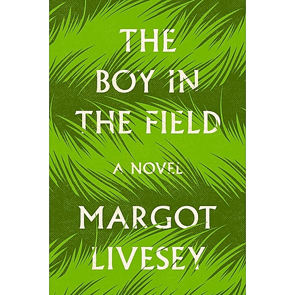 The Boy in the Field, Margot Livesey