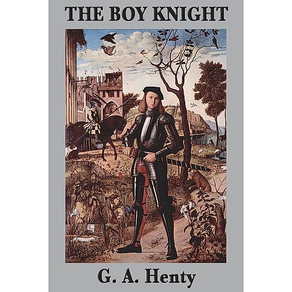 The Boy Knight, G. A. Henty