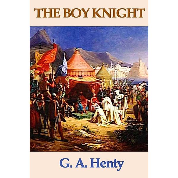 The Boy Knight, G. A. Henty