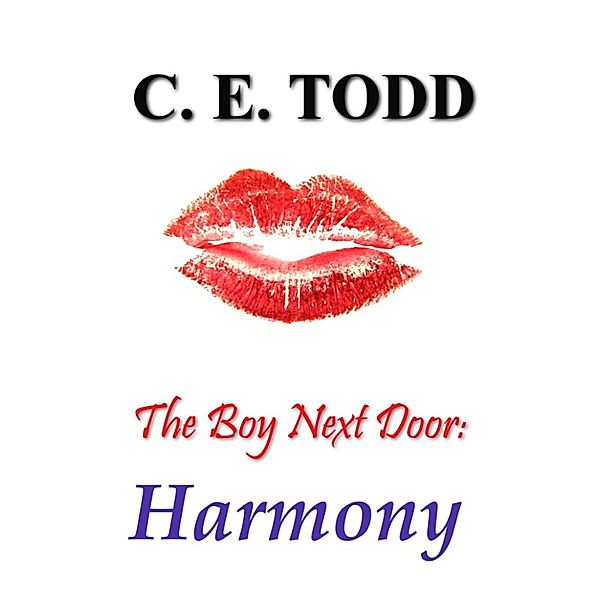 The Boy Next Door: Harmony (Book 1), C.E. Todd