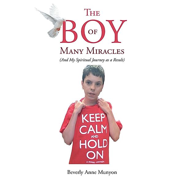 The Boy of Many Miracles, Beverly Anne Munyon