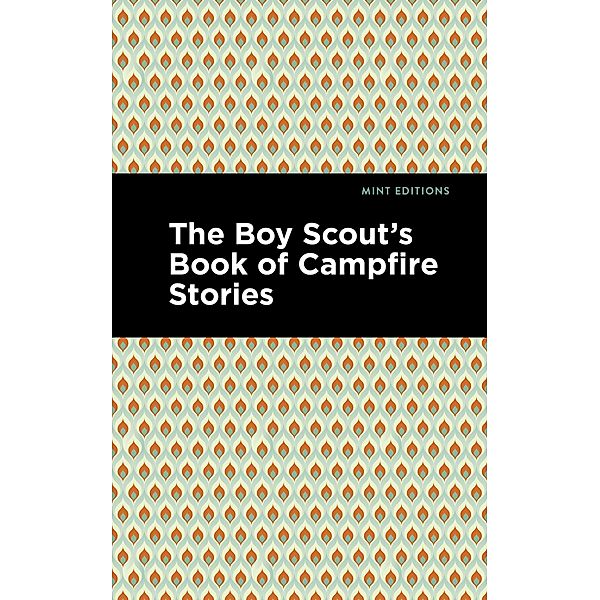 The Boy Scout's Book of Campfire Stories / Mint Editions (The Children's Library), Mint Editions