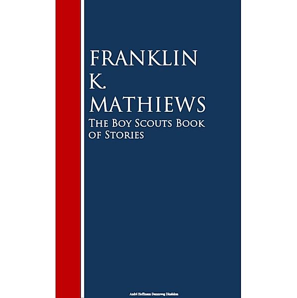 The Boy Scouts Book of Stories, Franklin K. Mathiews