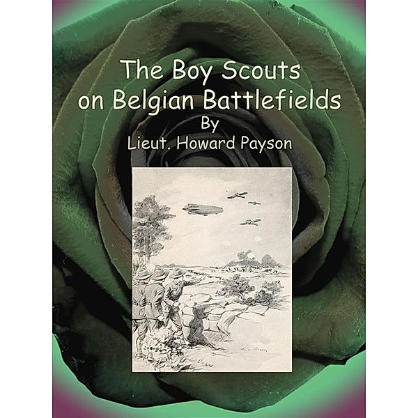 The Boy Scouts on Belgian Battlefields, Lieut. Howard Payson