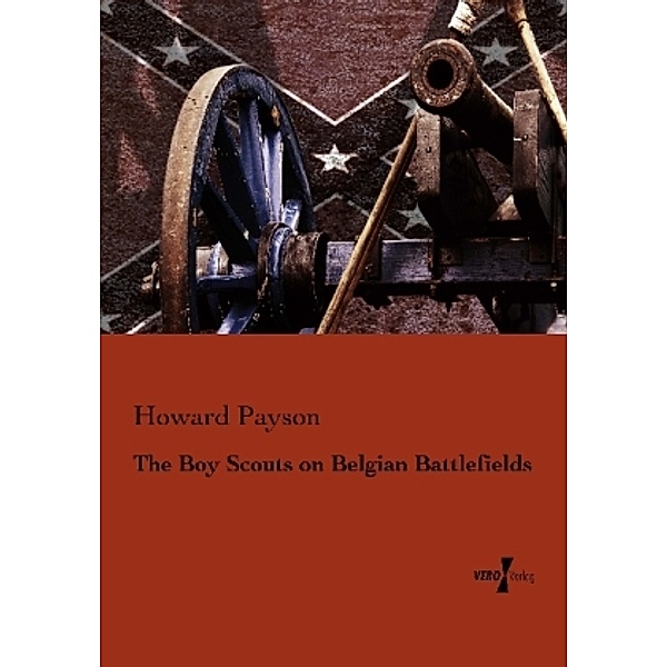 The Boy Scouts on Belgian Battlefields, Howard Payson