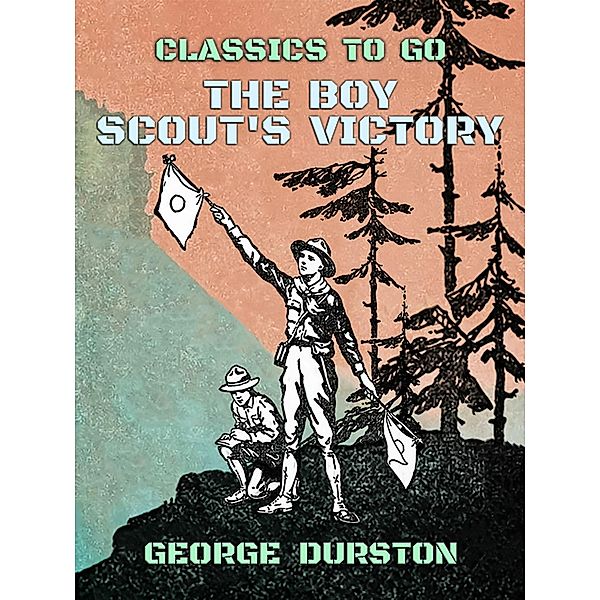 The Boy Scout's Victory, George Durston