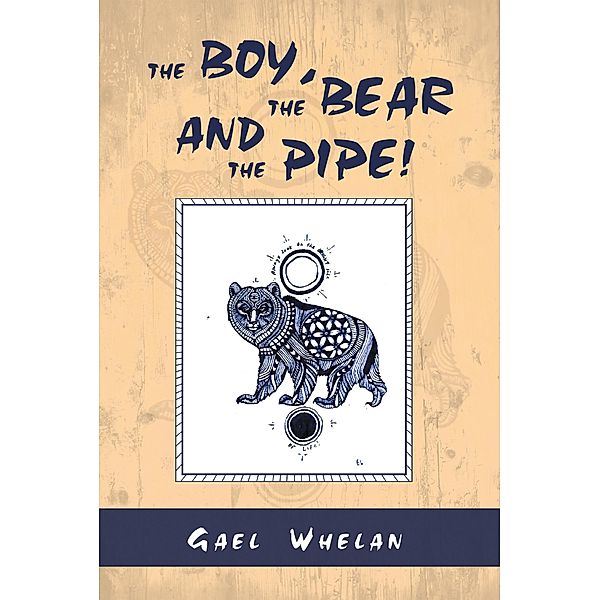 The Boy, the Bear and the Pipe!, Gael Whelan