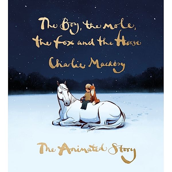 The Boy, the Mole, the Fox and the Horse: The Animated Story, Charlie Mackesy