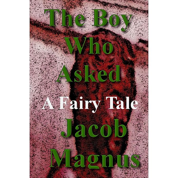 The Boy Who Asked, Jacob Magnus