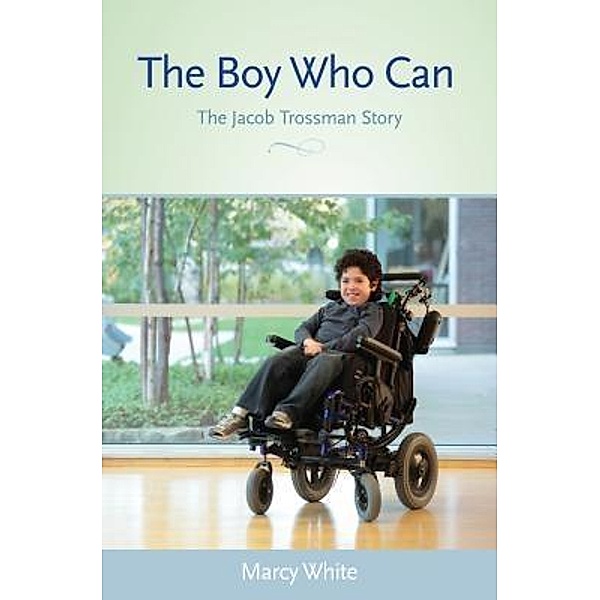 The Boy Who Can / JSJ Publishing, Marcy White
