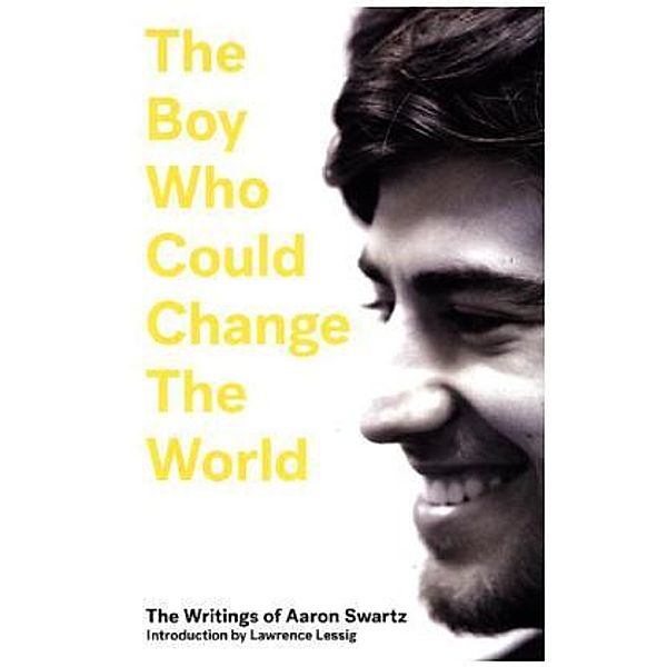 The Boy Who Could Change the World, Aaron Swartz