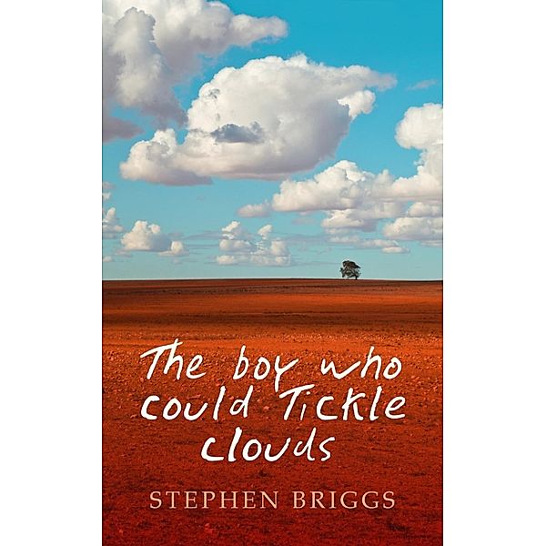 The Boy Who Could Tickle Clouds, Stephen Briggs