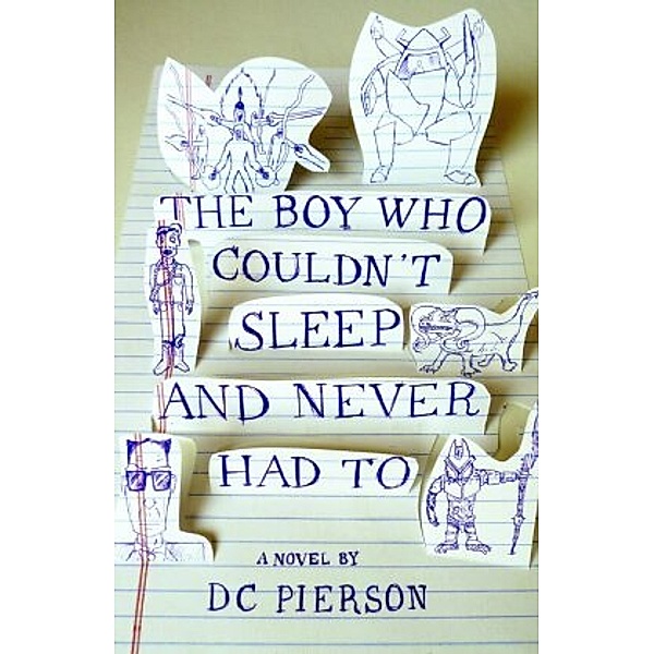 The Boy Who Couldn't Sleep and Never Had To, D. C. Pierson