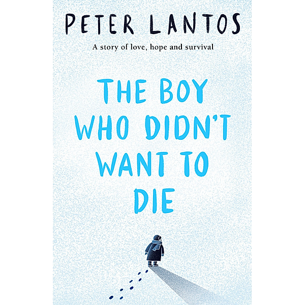 THE BOY WHO DIDNT WANT TO DIE, Peter Lantos