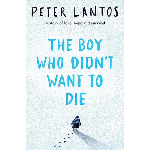 THE BOY WHO DIDNT WANT TO DIE, Peter Lantos
