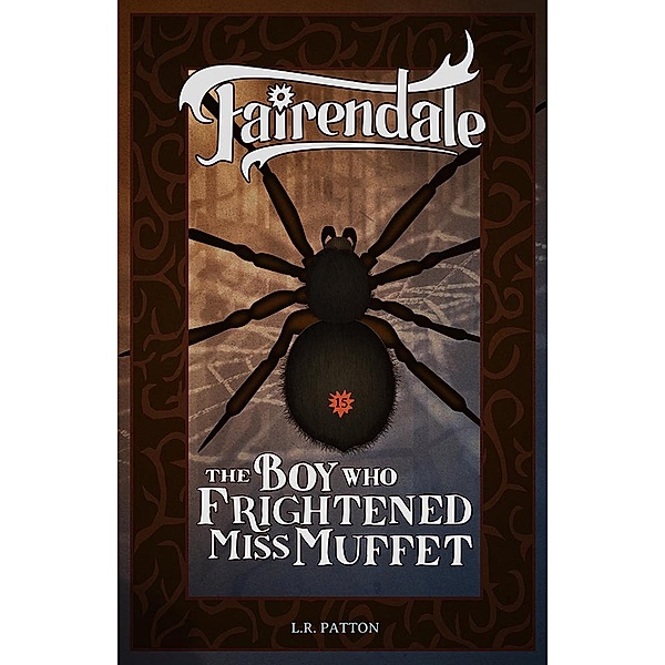 The Boy Who Frightened Miss Muffet (Fairendale, #15) / Fairendale, L. R. Patton