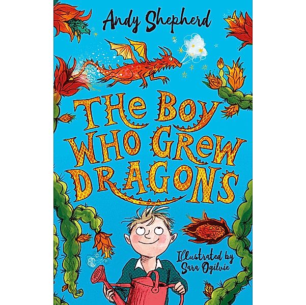 The Boy Who Grew Dragons (The Boy Who Grew Dragons 1) / The Boy Who Grew Dragons Bd.1, Andy Shepherd