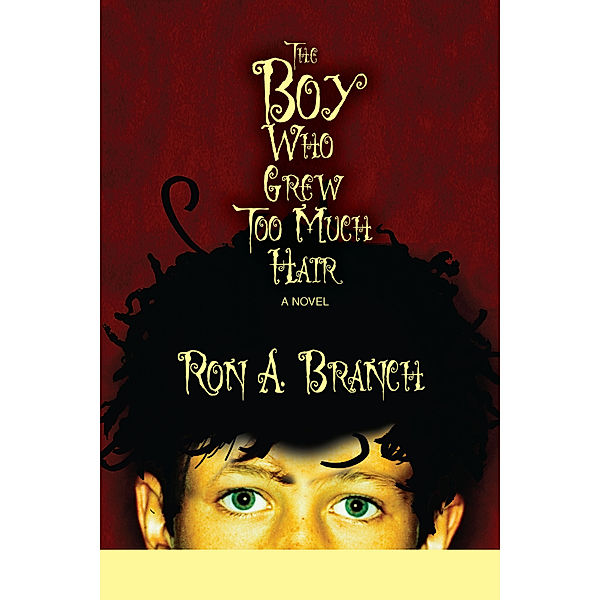 The Boy Who Grew Too Much Hair, Ron A. Branch