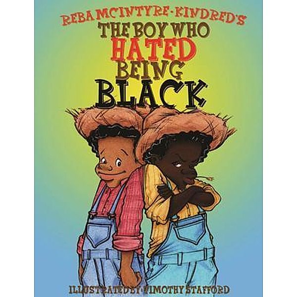 The Boy Who Hated Being Black / Reba's Good News Books and Gifts, Reba Kindred