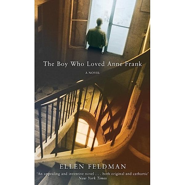 The Boy Who Loved Anne Frank, Ellen Feldman