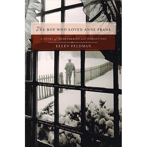 The Boy Who Loved Anne Frank: A Novel, Ellen Feldman