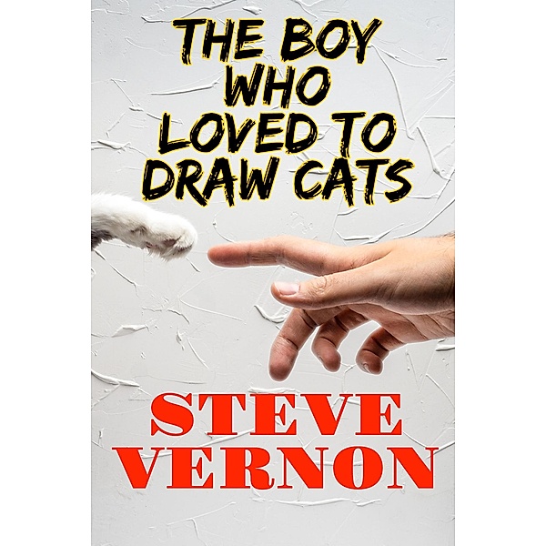 The Boy Who Loved To Draw Cats, Steve Vernon