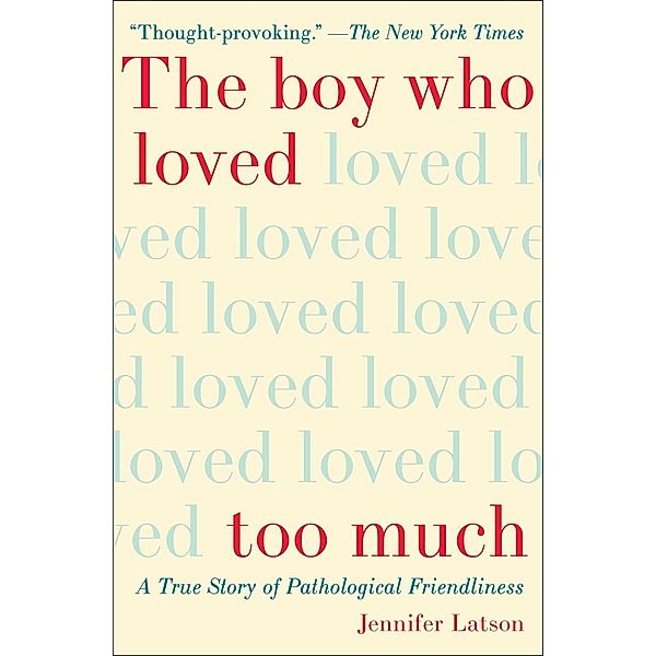 The Boy Who Loved Too Much, Jennifer Latson