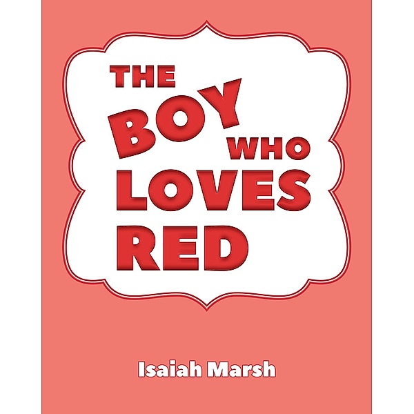 The Boy Who Loves Red, Isaiah Marsh