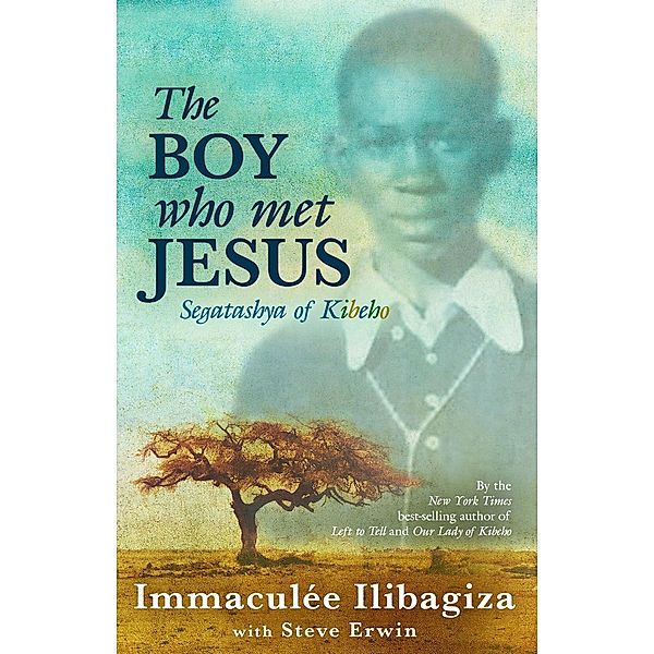 The Boy Who Met Jesus, IMMACULEE ILIBAGIZA