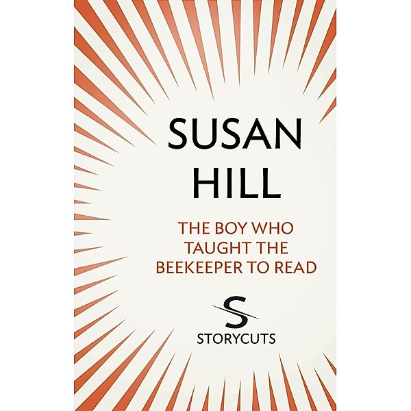 The Boy Who Taught The Beekeeper To Read (Storycuts), Susan Hill