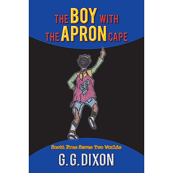 The Boy with the Apron Cape, G. G. Dixon