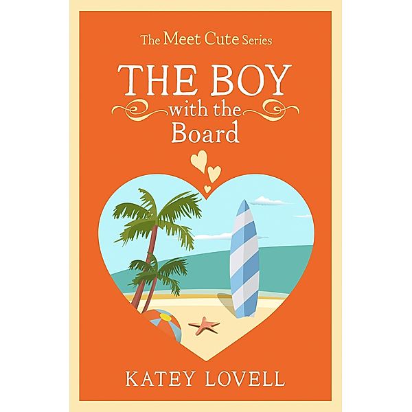 The Boy with the Board / The Meet Cute, Katey Lovell