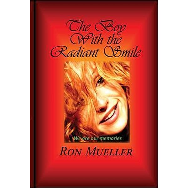 The Boy with the Radiant Smile / Around the World Publishing LLC, Ron Mueller