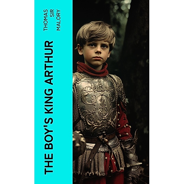 The Boy's King Arthur, Thomas Malory