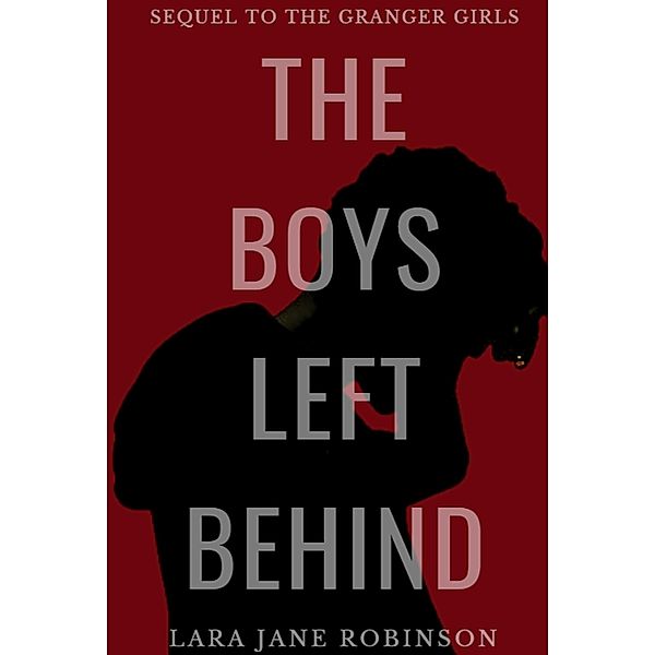 The Boys Left Behind (The Hayford Murders Duology, #2) / The Hayford Murders Duology, Lara Jane Robinson
