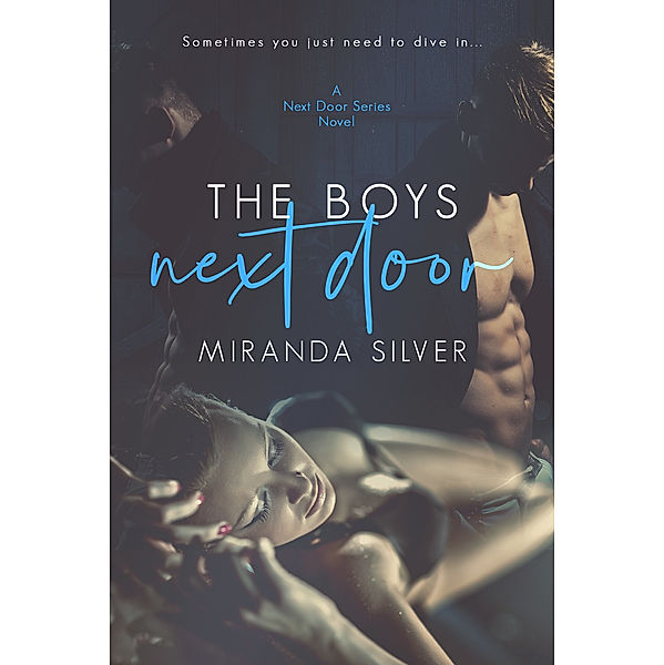 The Boys Next Door (Next Door #1), Miranda Silver