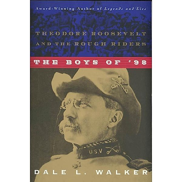 The Boys of '98, Dale L. Walker
