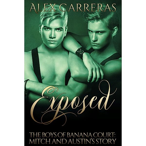 The Boys of Banana Court: Exposed: The Boys of Banana Court: Mitch and Austin's Story, Alex Carreras