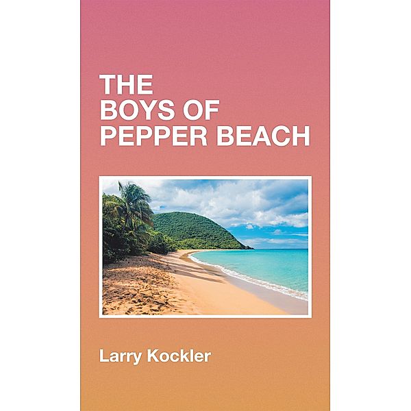 The Boys of Pepper Beach, Larry Kockler